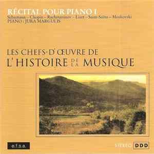 Schumann - Chopin - Rachmaninov - Liszt - Saint-Saëns - Moszkowski - Récital Pour Piano I flac