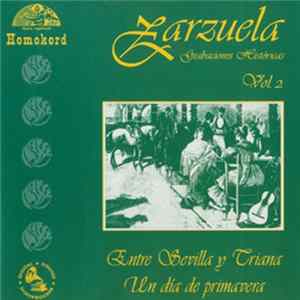 Ana María Iriarte, Antonio Medio, Enriqueta Serrano, Sélica Pérez Carpio, Antonio Medio, Eladio Cuevas - Zarzuela : Entre Sevilla Y Triana / Un Día De Primavera flac