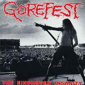 Gorefest - The Eindhoven Insanity flac