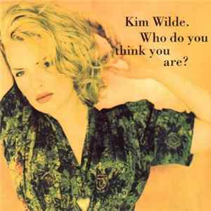 Kim Wilde - Who Do You Think You Are? flac