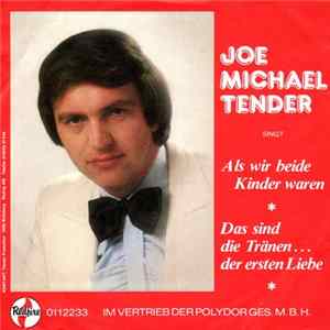 Joe Michael Tender - Als Wir Beide Kinder Waren / Das Sind Die Tränen... Der Ersten Liebe flac