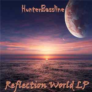 HunterBassline - Reflection World LP flac