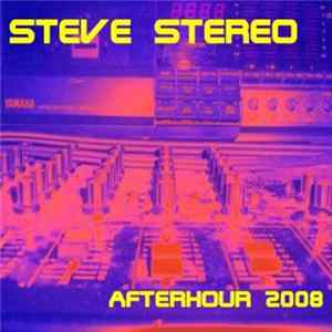 Steve Stereo - Afterhour 2008 flac