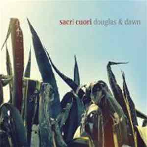 Sacri Cuori - Douglas & Dawn flac