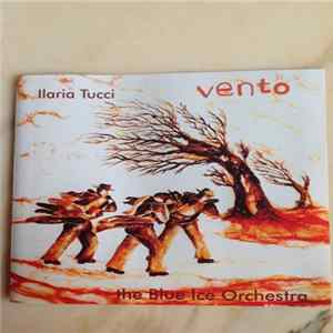Ilaria Tucci, The Blue Ice Orchestra - Vento flac