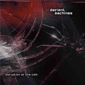 Defiant Machines - Disruption Of The Calm flac