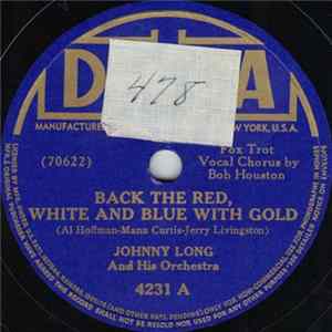 Johnny Long And His Orchestra - Back The Red, White And Blue With Gold flac