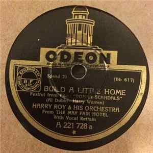 Harry Roy And His Orchestra - Build A Little Home / Keep Young And Beautiful flac