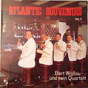 Bert Wollau Und Sein Quartett - Atlantic Souvenirs Vol. 3 flac