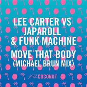 Lee Carter vs Japaroll & Funk Machine - Move That Body (Michael Brun Mix) flac