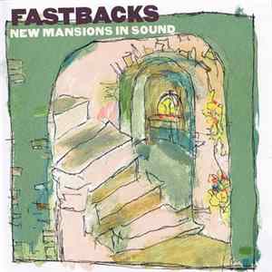 Fastbacks - New Mansions In Sound flac