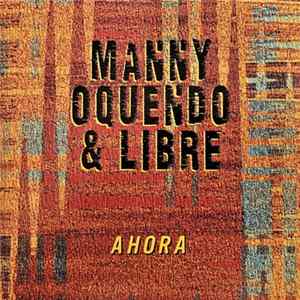 Manny Oquendo & Libre - Ahora flac