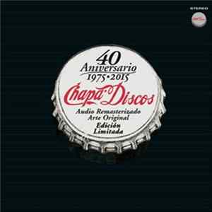 Various - Chapa Discos 40 Aniversario 1975-2015 flac