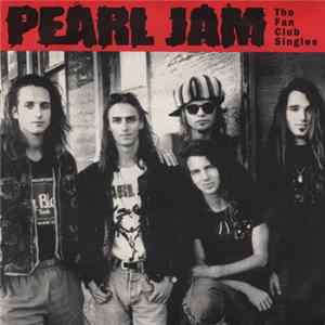 Pearl Jam - The Fan Club Singles flac
