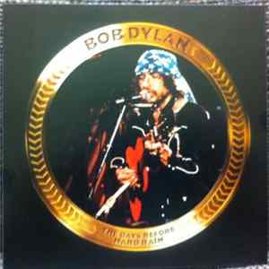 Bob Dylan - The Days Before Hard Rain flac