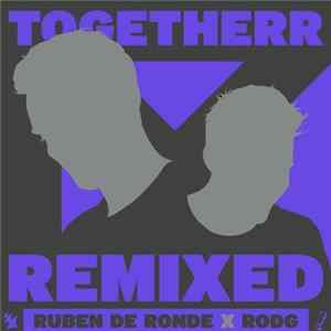 Ruben de Ronde x Rodg - Togetherr Remixed flac