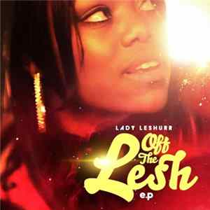 Lady Leshurr - Off The Lesh flac
