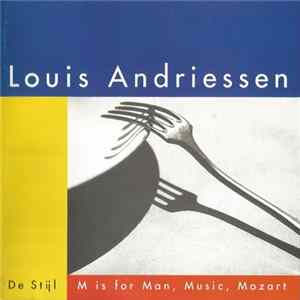 Louis Andriessen - De Stijl / M Is For Man, Music, Mozart flac