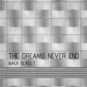 The Dreams Never End - Walk Blindly flac