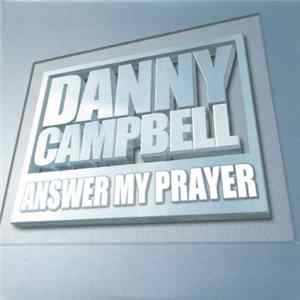 Danny Campbell - Answer My Prayer flac