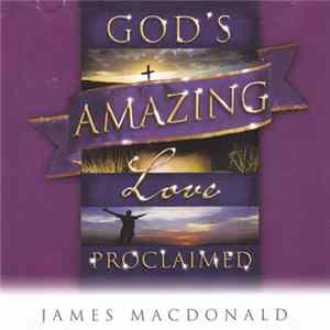James MacDonald - God's Amazing Love - Proclaimed flac