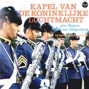Kapel Van De Koninklijke Luchtmacht o.l.v. Majoor H.F.W. van Diepenbeek - 14 Beroemde Marsen flac