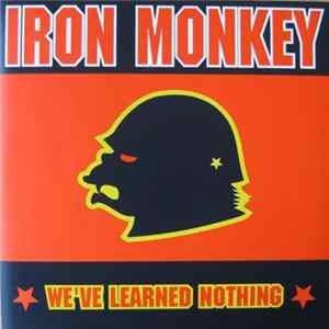 Iron Monkey - We've Learned Nothing flac