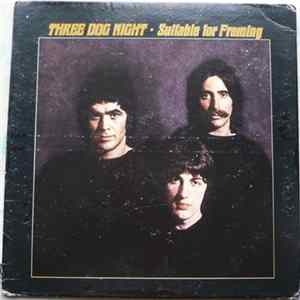 Three Dog Night - Suitable For Framing flac