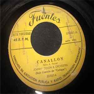 Johnny Colón Y Su Orquesta - Canallon / Miedo Me Das flac