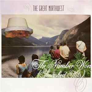 The Great Northwest - The Number Won (Smashed Hits) flac