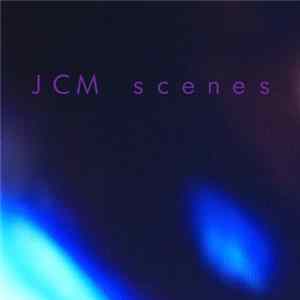 JCM - Scenes flac