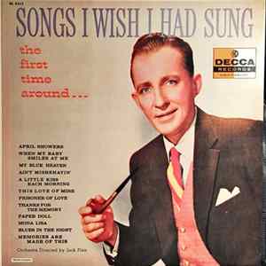 Bing Crosby With Jud Conlon's Rhythmaires And Orchestra - Songs I Wish I Had Sung (The First Time Around) flac