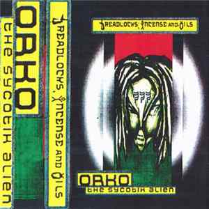 Orko The Sycotik Alien - Dreadlocks, Incense And Oils flac