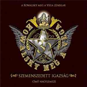 Kowalsky Meg A Vega - Szemenszedett Igazság flac