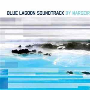 Various / D.J. Margeir - Blue Lagoon Soundtrack By Margeir flac