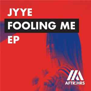 JYYE - Fooling Me EP flac