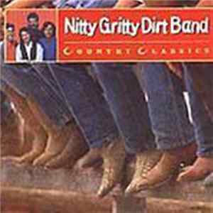 Nitty Gritty Dirt Band - Country Classics flac