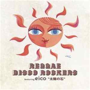 Reggae Disco Rockers Featuring Eico - 太陽の石 flac