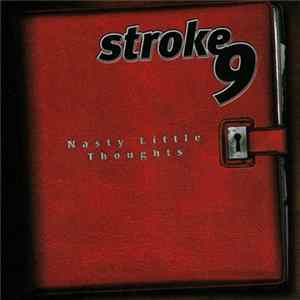 Stroke 9 - Nasty Little Thoughts flac