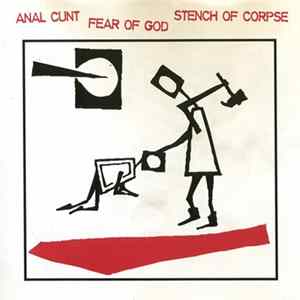 Anal Cunt / Fear Of God / Stench Of Corpse - 3 Way Split flac