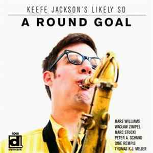 Keefe Jackson's Likely So - A Round Goal flac