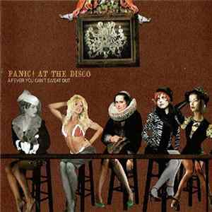 Panic! At The Disco - A Fever You Can't Sweat Out flac