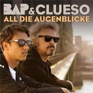 BAP and Clueso - All Die Augenblicke flac
