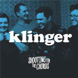Klinger - Shooting For The Chorus flac
