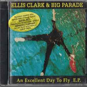 Ellis Clark & Big Parade - An Excellent Day To Fly E.P. flac