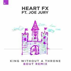 Heart FX Ft. Joe Jury - King Without A Throne (Bout Remix) flac