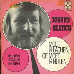 Johnny Blenco - Moet Ik Lachen, Of Moet Ik Huilen flac
