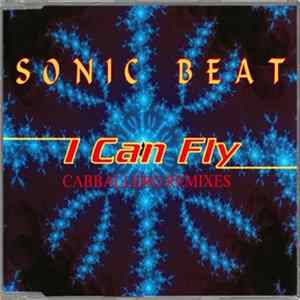 Sonic Beat - I Can Fly (Cabballero Remixes) flac