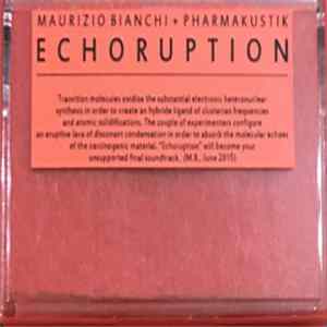 Maurizio Bianchi + Pharmakustik - Echoruption flac