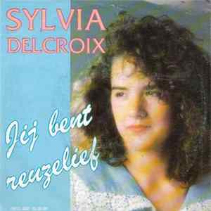 Sylvia Delcroix - Jij Bent Reuzelief flac
